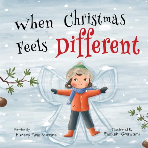 When Christmas Feels Different: A Unique Christmas Story That Provides Hope When Holidays Can Feel Hard