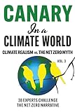 Canary In A Climate World Climate Realism Vs The Net Zero My