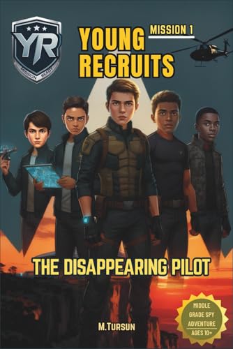 Young Recruits – Mission 1: The Disappearing Pilot: The Elite Academy’s Youngest Recruits Face Their First Real Test