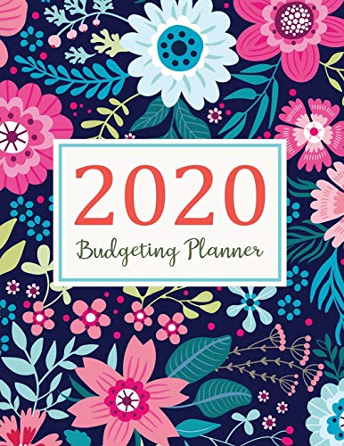 Budgeting Planner 2020: 2020 Daily Weekly & Monthly Calendar Expense Tracker Organizer For Budget Planner And Financial Planner Workbook ( Bill Tracker, Expense Tracker, Home Budget book / Extra Large ) - Flowers Pattern book cover