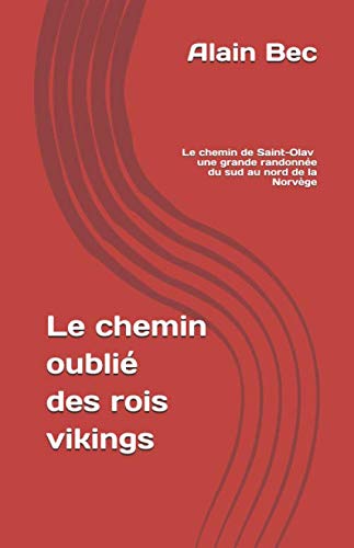 Le chemin oublié des rois vikings : le chemin de Saint-Olav