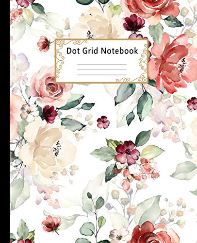 Dot grid Notebook: Dotted Paper Journal: Pretty Flower Roses for Graphing Pad, Design Book, Work Book, Planner, Dotted Notebook, Bullet Journal, Sketch Book, Math Book book cover