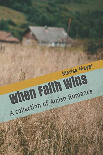 When Faith Wins: A collection of Amish Romance