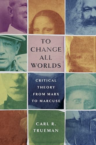Read To Change All Worlds: Critical Theory from Marx to Marcuse