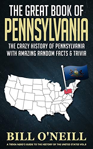 The Great Book of Pennsylvania: The Crazy History of Pennsylvania with Amazing Random Facts & Trivia book cover