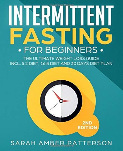 Intermittent Fasting for Beginners: The Ultimate Weight Loss Guide incl. 5:2 Diet, 16: 8 Diet and 30 Days Diet Plan book cover