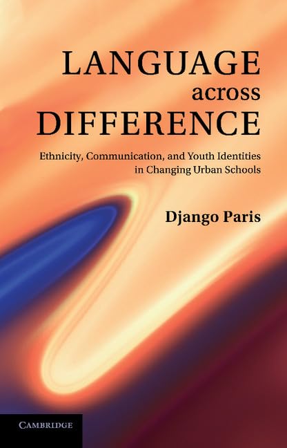 Language Across Difference: Ethnicity, Communication, and Youth Identities in Changing Urban Schools book cover