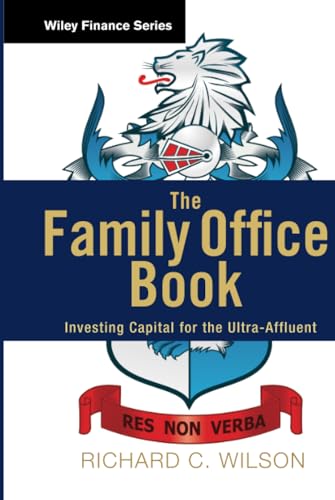The Family Office Book: Investing Capital for the Ultra-Affluent book cover