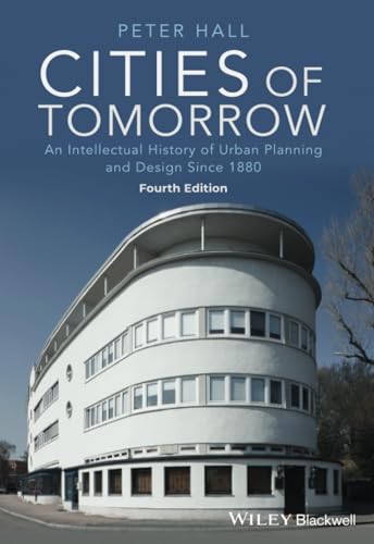 Cities of Tomorrow: An Intellectual History of Urban Planning and Design in the Twentieth Century book cover