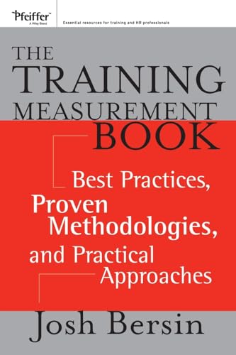 The Training Measurement Book: Best Practices, Proven Methodologies, and Practical Approaches book cover