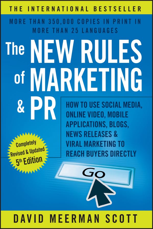 The New Rules of Marketing and PR: How to Use Social Media, Online Video, Mobile Applications, Blogs, Newsjacking, and Viral Marketing to Reach Buyers Directly book cover
