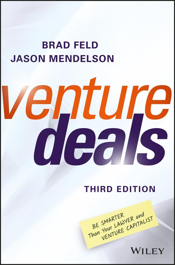 Venture Deals: Be Smarter Than Your Lawyer and Venture Capitalist book cover