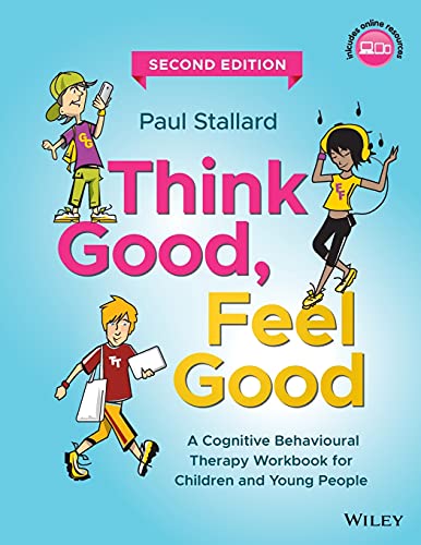 Think Good, Feel Good: A Cognitive Behavioural Therapy Workbook for Children and Young People book cover