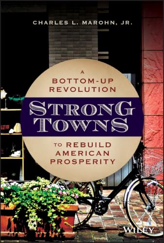 Strong Towns: A Bottom-Up Revolution to Rebuild American Prosperity book cover