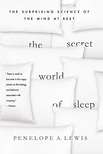 The Secret World of Sleep: the Surprising Science of the Mind at Rest book cover