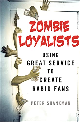 Zombie Loyalists: Using Great Service to Create Rabid Fans book cover