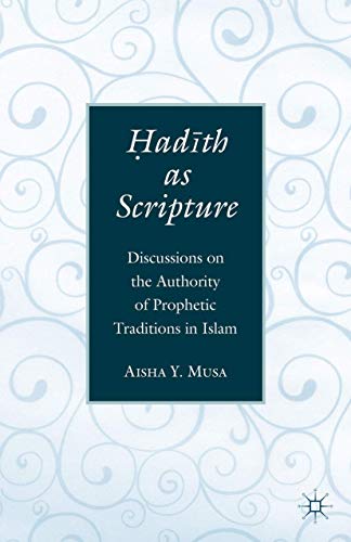 Hadith as Scripture: Discussions on the Authority of Prophetic Traditions in Islam book cover