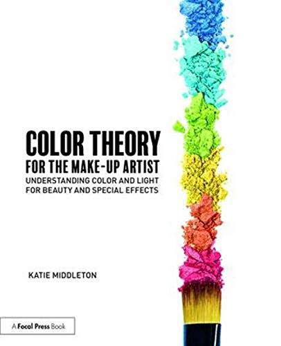 Color Theory for the Makeup Artist: Understanding Color and Light for Beauty and Special Effects book cover
