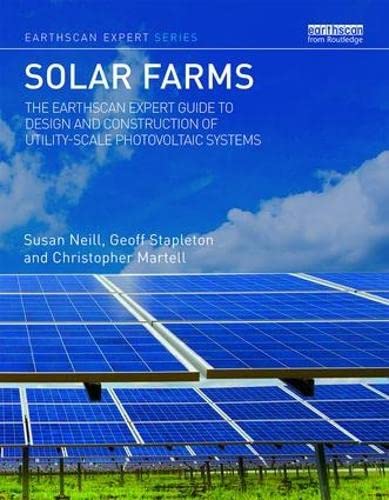 Solar Farms: The Earthscan Expert Guide to Design and Construction of Utility-Scale Photovoltaic Systems book cover