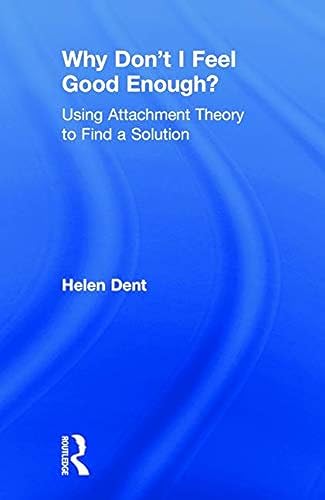 Why Don't I Feel Good Enough?: Using Attachment Theory to Find a Solution