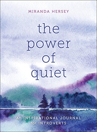 The Power of Quiet: An Inspirational Journal for Introverts book cover