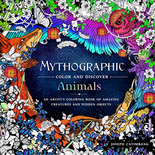 Mythographic Color and Discover: Animals: An Artist's Coloring Book of Amazing Creatures and Hidden Objects book cover