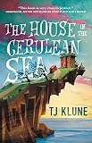 The House in the Cerulean Sea by TJ Klune