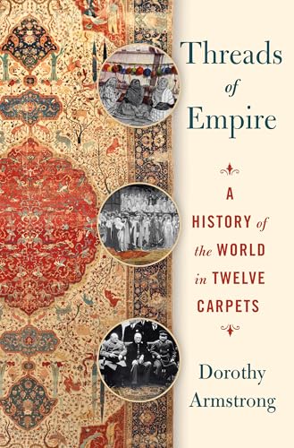 Read Threads of Empire: A History of the World in Twelve Carpets