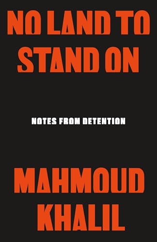 No Land to Stand On: Notes from Detention