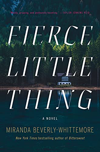 Fierce Little Thing: A Novel by Miranda Beverly-Whittemore