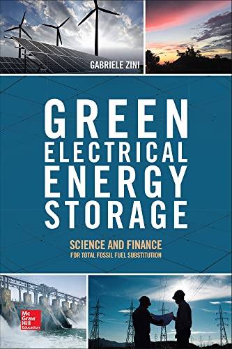 Green Electrical Energy Storage: Science and Finance for Total Fossil Fuel Substitution book cover