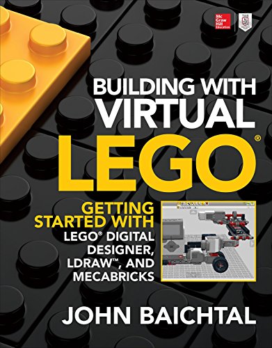 Building with Virtual Lego: Getting Started with Lego Digital Designer, Ldraw, and Mecabricks book cover