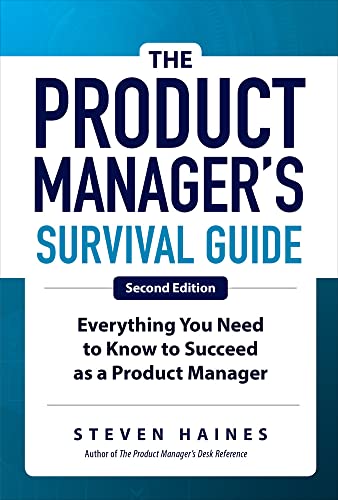 The Product Manager's Survival Guide, Second Edition: Everything You Need to Know to Succeed as a Product Manager book cover