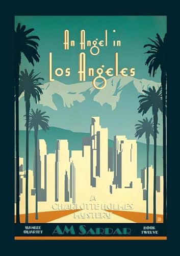 Read An Angel in Los Angeles (Charlotte Holmes #12)