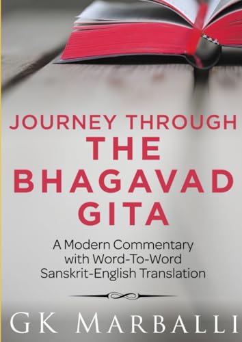 Journey Through The Bhagavad Gita - A Modern Commentary With Word-To-Word Sanskrit-English Translation book cover