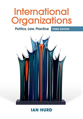 International Organizations: Politics, Law, Practice book cover