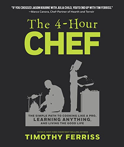 The 4-Hour Chef: The Simple Path to Cooking Like a Pro, Learning Anything, and Living the Good Life book cover