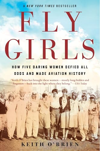 Fly Girls: How Five Daring Women Defied All Odds and Made Aviation History book cover