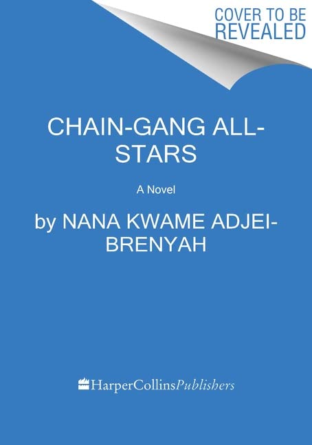 Chain Gang All Stars: A Novel