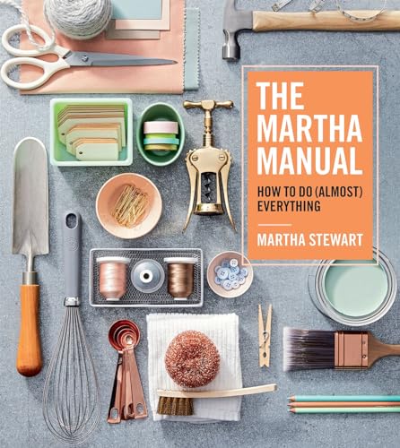 The Martha Manual: How to Do (Almost) Everything book cover