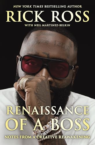 Renaissance of a Boss: Notes from a Creative Reawakening - A celebrity memoir and hip-hop icon's blueprint for reinvention, creativity, and lasting success