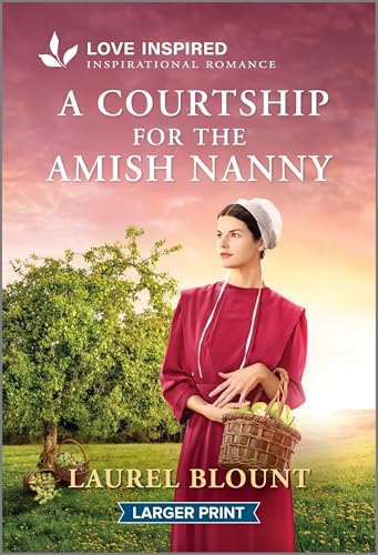 Read A Courtship for the Amish Nanny: An Uplifting Inspirational Romance – A Sweet Fake Dating Story Set in a Small Town Amish Community (Hickory Springs Amish, 3)