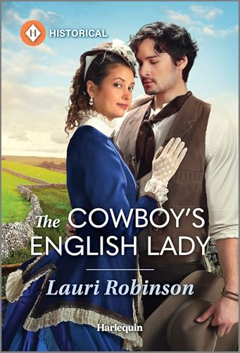Read The Cowboy's English Lady: A Marriage of Convenience Historical Western Romance (Harlequin Historical)