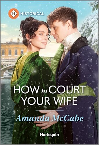 Read How to Court Your Wife: A Secret Child Historical Romance (Matchmakers of Bath, 3)