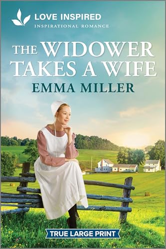 Read The Widower Takes a Wife: An Uplifting Inspirational Romance (Seven Amish Sisters, 6)