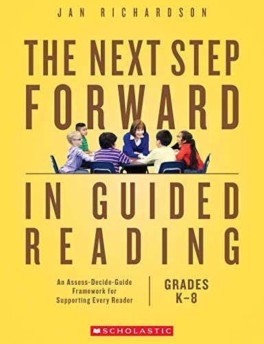 The The Next Step Forward in Guided Reading: An Assess-Decide-Guide Framework for Supporting Every Reader book cover