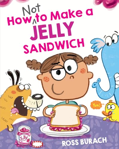 Read How NOT to Make a Jelly Sandwich