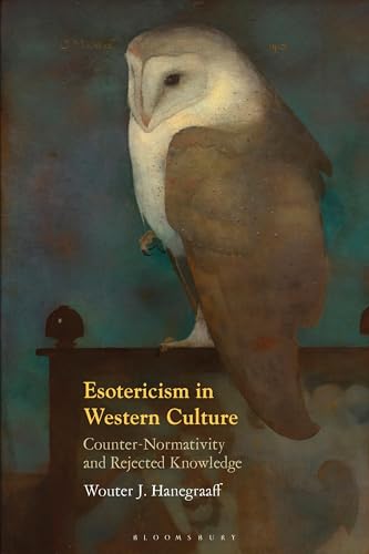 Read Esotericism in Western Culture: Counter-Normativity and Rejected Knowledge