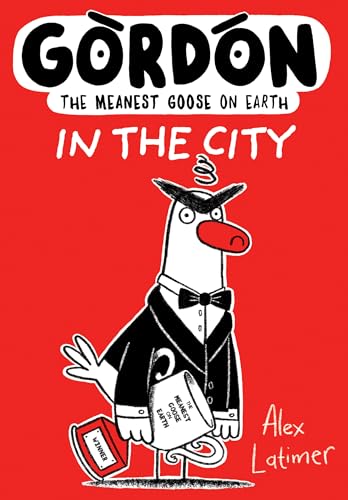 Gordon in the City (Gordon the Meanest Goose #4)