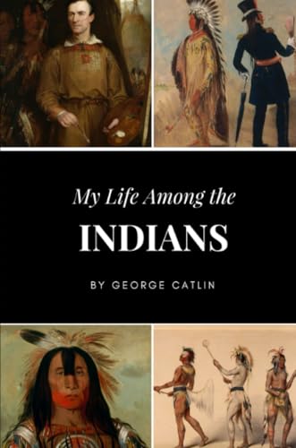 My Life Among the Indians
